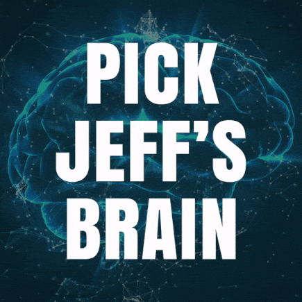 Pick Jeff's Brain!