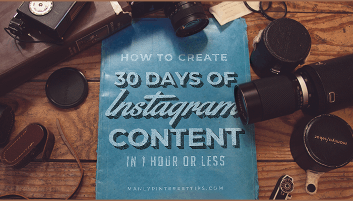 How to Create 30 Days of Instagram Content in One Hour or Less!